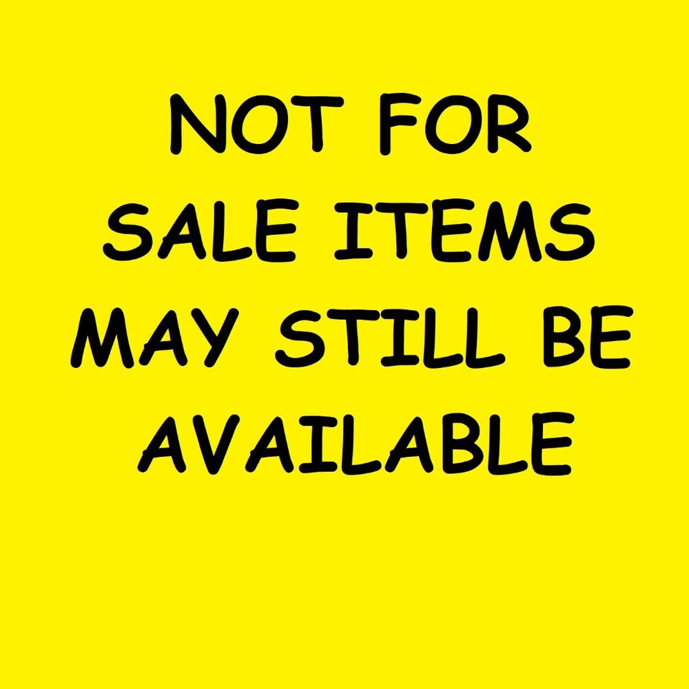 CONTACT ME IF INTERESTED IN AN ITEM MARKED "NOT FOR SALE"